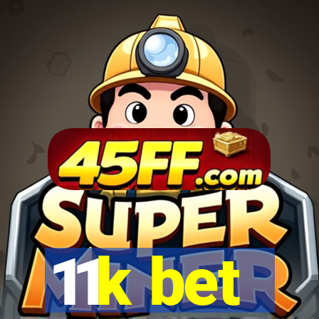 11k bet